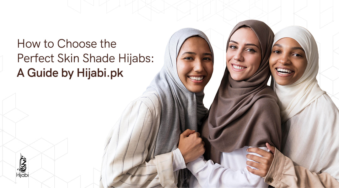 How to Choose the Perfect Skin Shade Hijabs: A Guide by Hijabi.pk