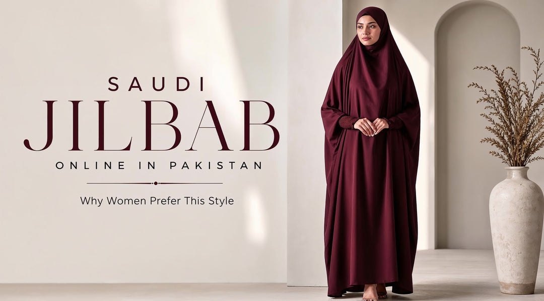 Saudi Jilbab Online in Pakistan: Why Women Prefer This Style - Hijabi.pk